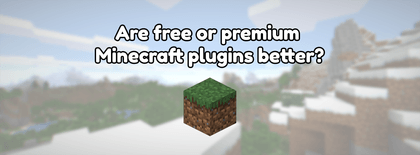 Are free or premium Minecraft plugins better?